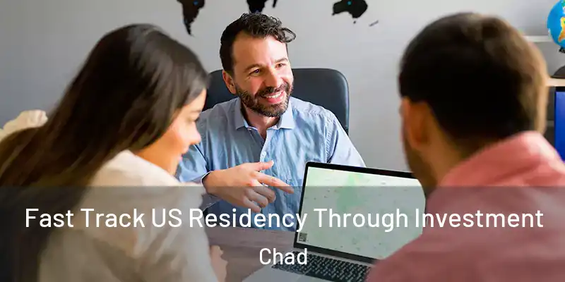  Fast Track US Residency Through Investment Chad