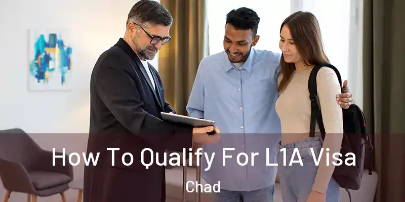  How To Qualify For L1A Visa Chad