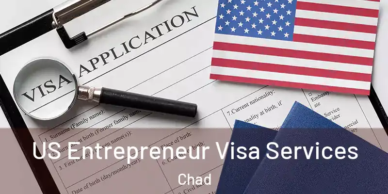  US Entrepreneur Visa Services Chad