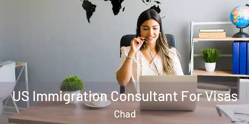  US Immigration Consultant For Visas Chad