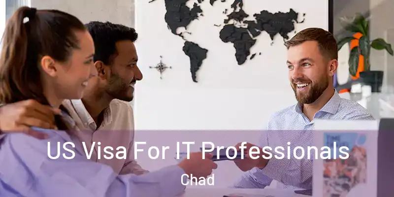 US Visa For IT Professionals Chad